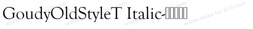GoudyOldStyleT Italic字体转换